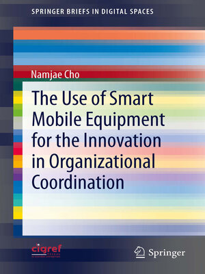 cover image of The Use of Smart Mobile Equipment for the Innovation in Organizational Coordination